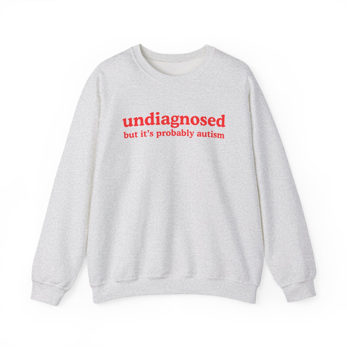 Undiagnosed (it's probably autism) Unisex