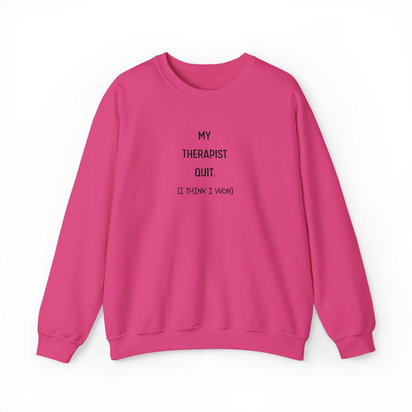 Therapist Quit Sweatshirt - Unisex