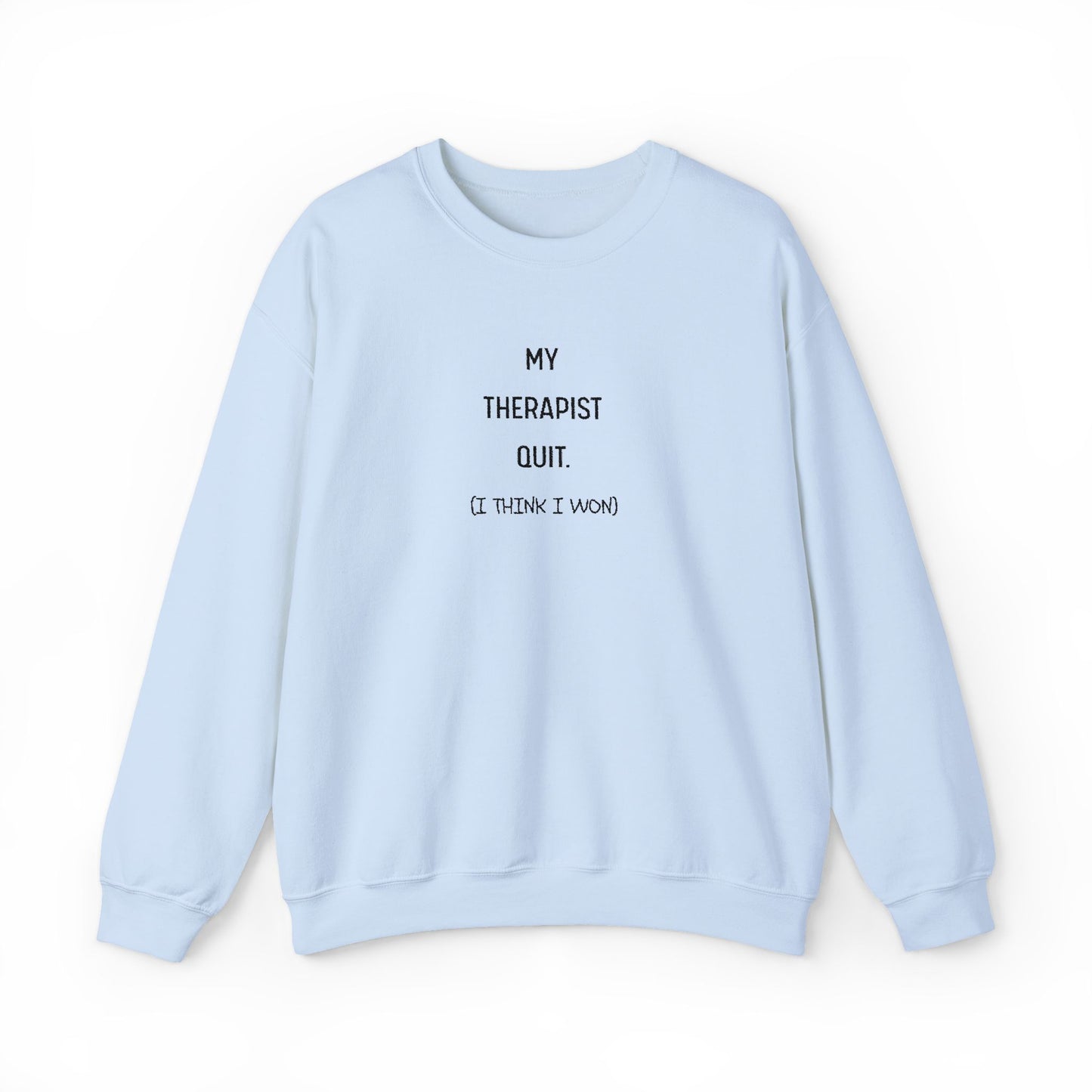 Therapist Quit Sweatshirt - Unisex
