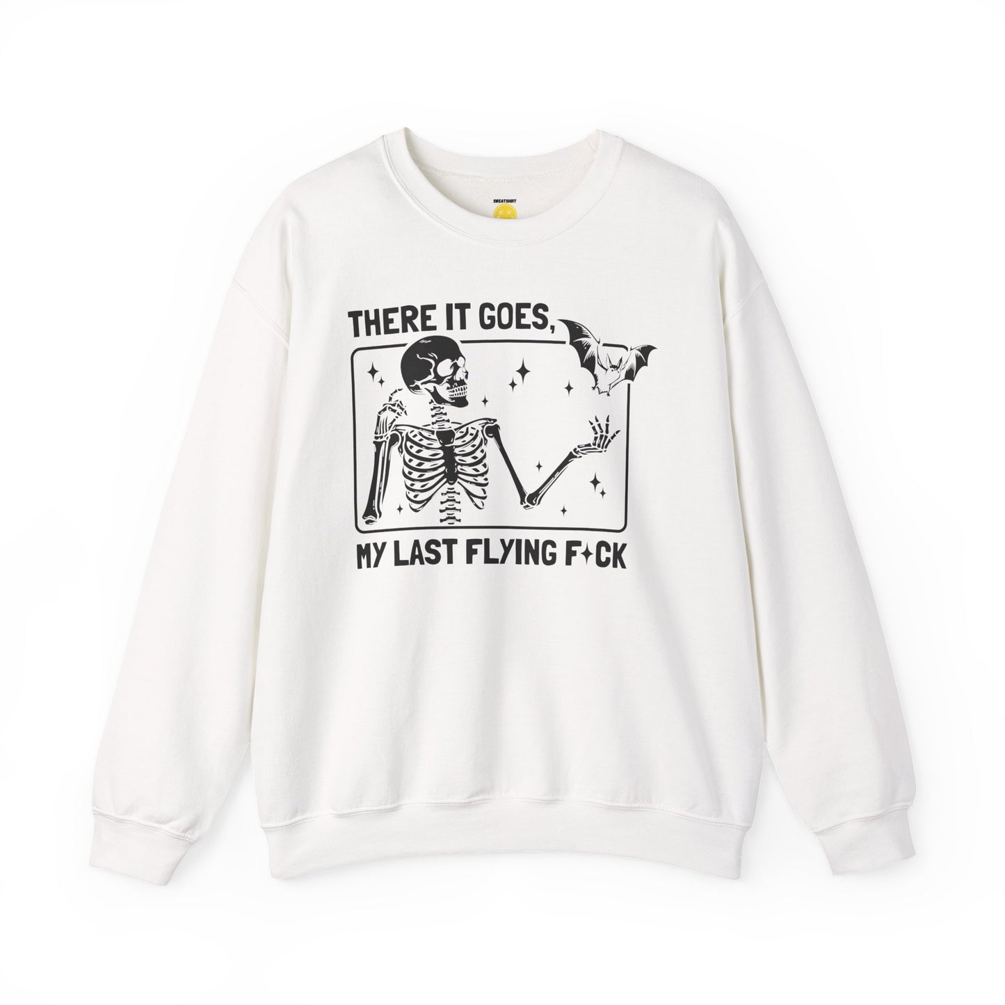 There goes my last flying F*ck sweatshirt