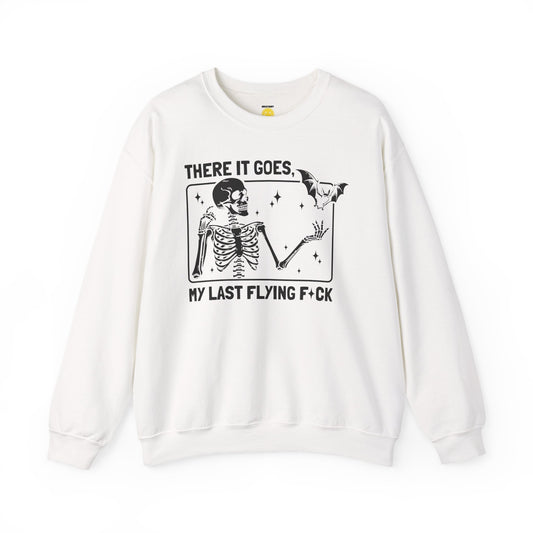 There goes my last flying F*ck sweatshirt