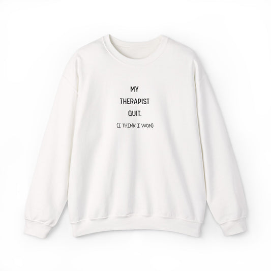Therapist Quit Sweatshirt - Unisex