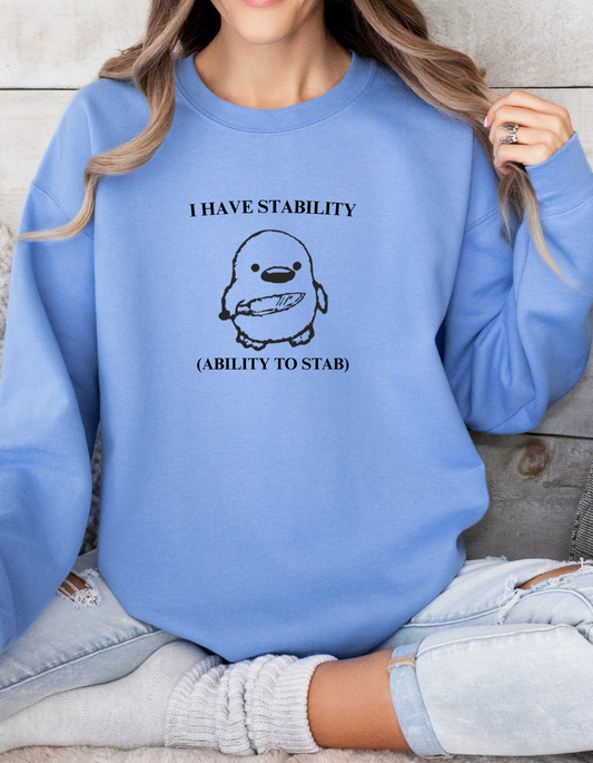 I Have Stability Crewneck SweatShirt